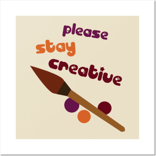 stay creative Posters and Art